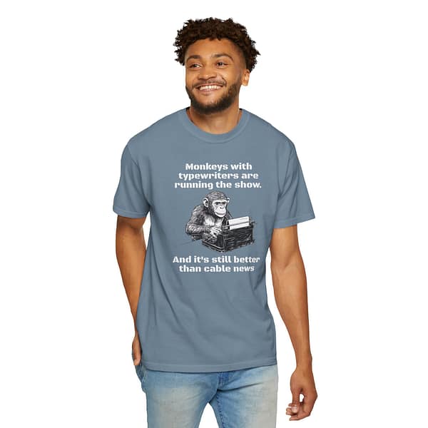 The “Monkeys with typewriters are running the show” Shirt Unisex Garment-Dyed T-Shirt - Image 3