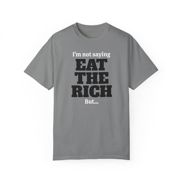 The "Totally Not Advocating Cannibalism" Shirt - Unisex Garment-Dyed T-Shirt